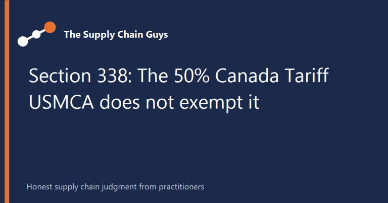 Section 338 and the 50% Canada tariff: USMCA does not exempt covered goods